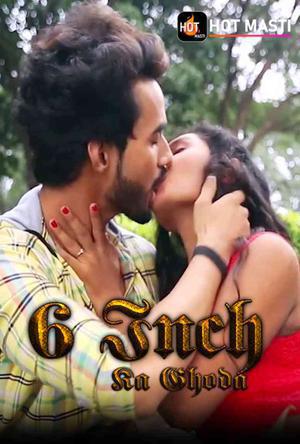 6 Inch Ka Ghoda S01e01 2020 Hot Masti